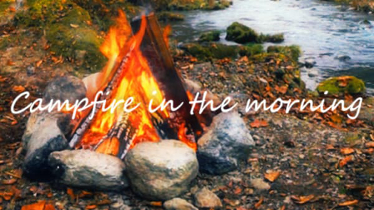 Campfire in the morning ～焚き火～
