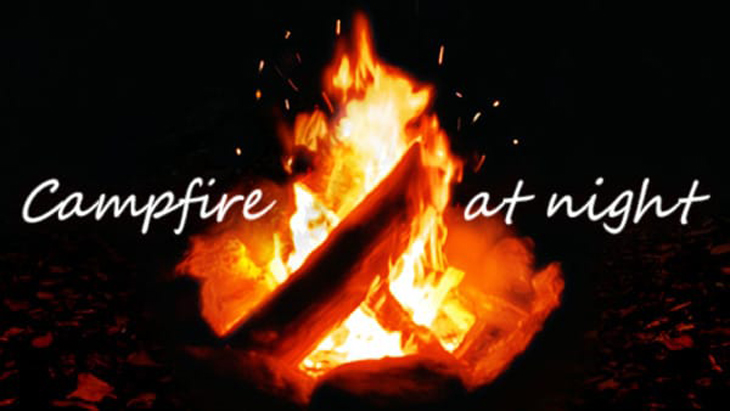 Campfire at night ～焚き火～